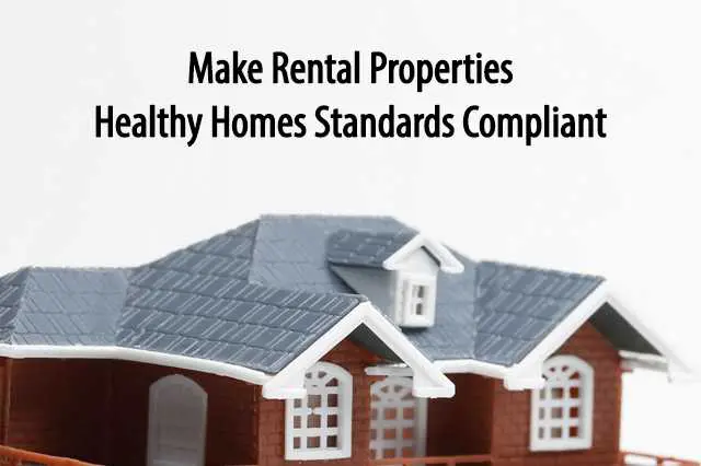 Make Rental Properties Healthy Homes Standards Compliant